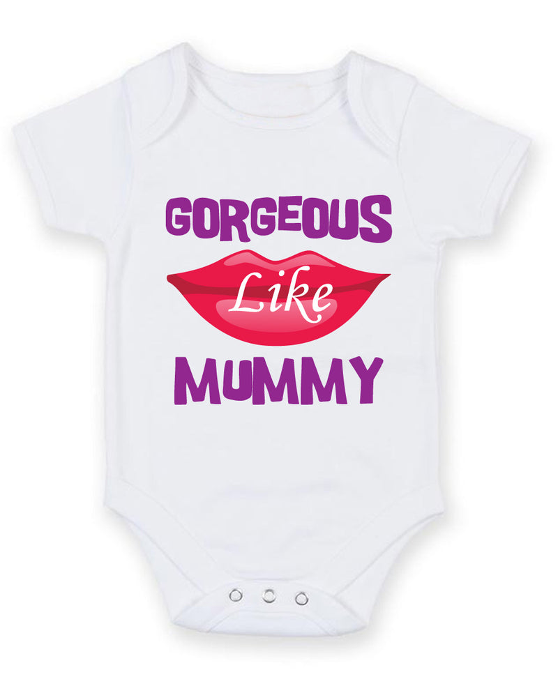 Gorgeous Like Mummy Baby Grow Bodysuit