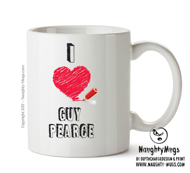 I Love Guy Pearce Celebrity Mug Office Mug