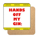 Hands off my Gin Drinks Coaster