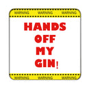 Hands off my Gin Drinks Coaster