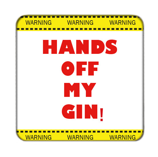 Hands off my Gin Drinks Coaster
