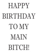 HAPPY BIRTHDAYTO MY MAIN BITCH! RUDE NAUGHTY INSPIRED Adult Personalised Birthday Card