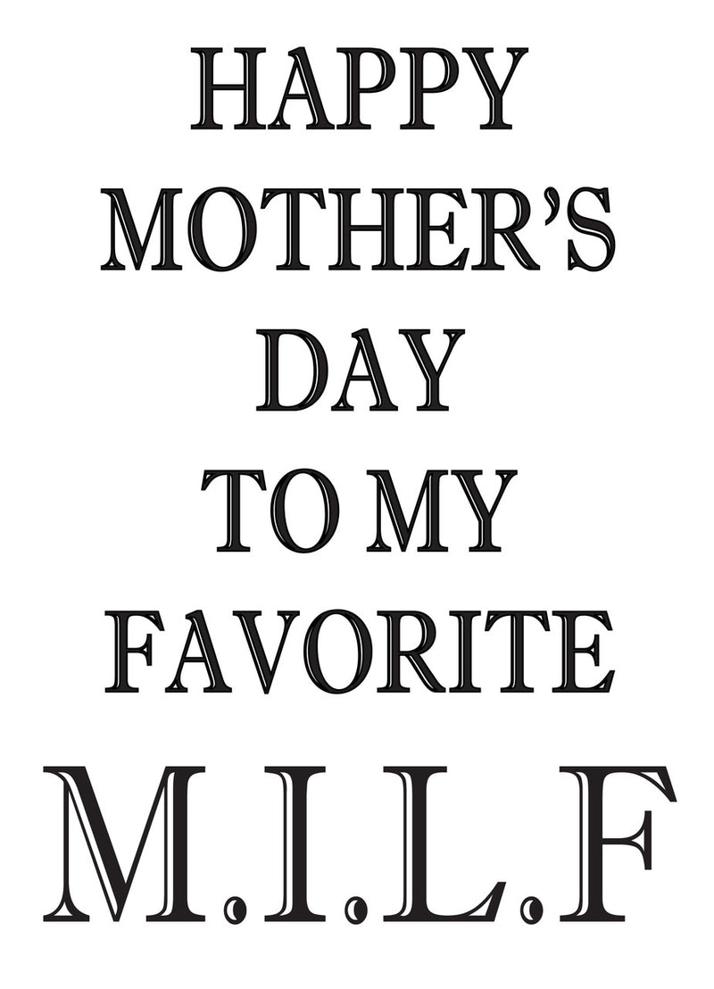 HAPPY MOTHER'S DAY TO MY FAVORITE M.I.L.F.! RUDE NAUGHTY INSPIRED Adult Personalised Birthday Card