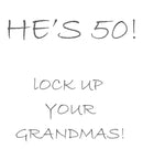 Personalised HES 50 LOCK UP YOUR GRANDMA INSPIRED Adult RUDE Birthday Card