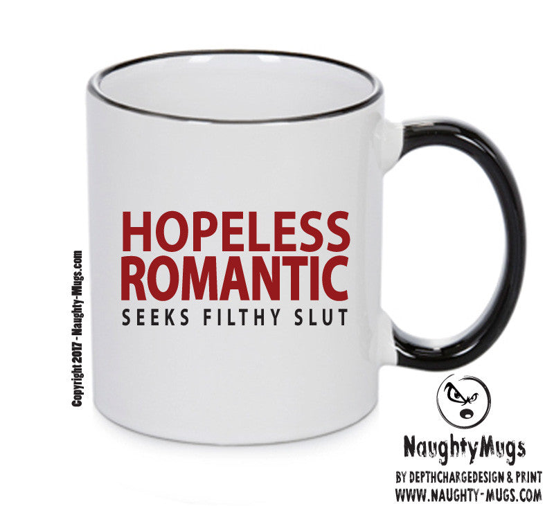 HOPELESS ROMANTIC SLUT Funny Mug Adult Mug Office Mug