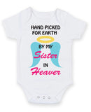 Hand Picked For Earth By My sister In Heaven Baby Grow Bodysuit