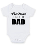Handsome Just Like Dad Personalised Baby Boy Girl Unisex Short Sleeve Bodysuit