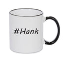 Personalised Your CUSTOM Name Hank Printed Mug