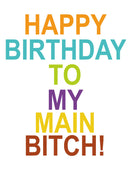 Personalised Happy Birthday To My Main Bitch INSPIRED Adult RUDE Birthday Card
