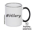 Personalised Your CUSTOM Name Hilary Printed Mug