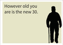 However Old You Are Is New 30 INSPIRED Adult Personalised Birthday Card Birthday Card