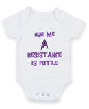Hug Me Resistance Is Futile Baby Grow Bodysuit