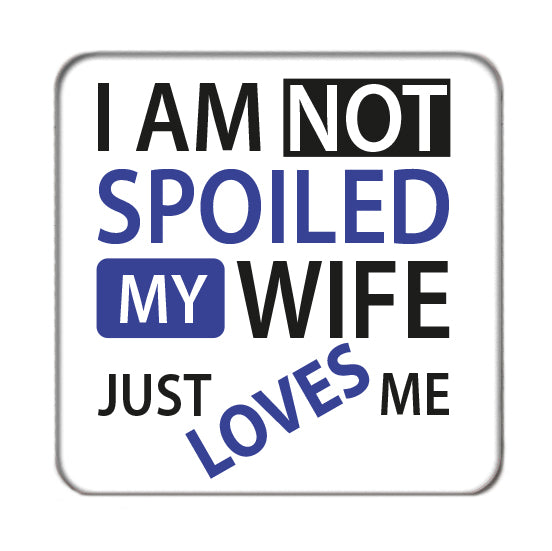 I am not Spoiled (Wife) Drinks Coaster 2