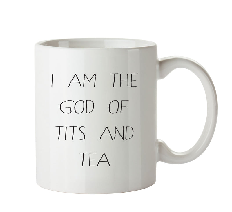 I Am The God Of Tits And Tea - Adult Mug