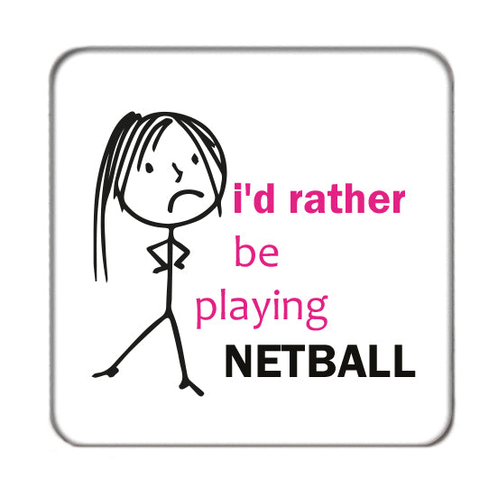 I'd rather be... (Netball) Drinks Coaster