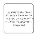 I drive a Steamroller Drinks Coaster