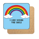 I like seeing you smile Drinks Coaster