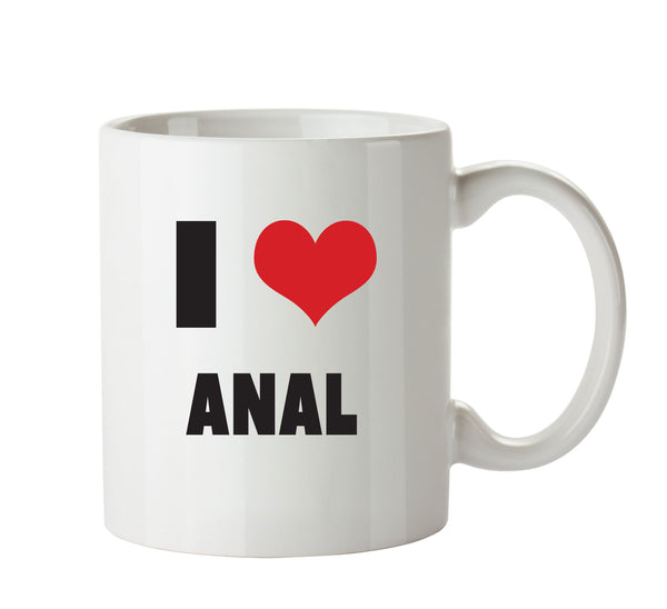 I LOVE ANAL I Love Mug Personalised ADULT OFFICE MUG – printed mug product image 1