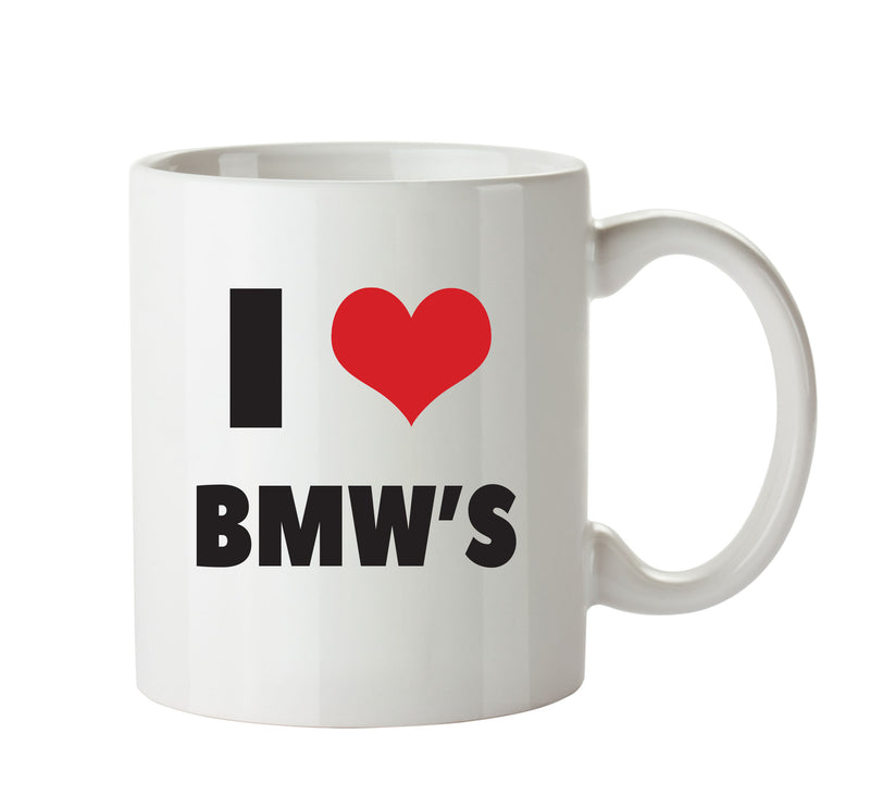 I LOVE BMW'S I Love Mug Personalised ADULT OFFICE MUG