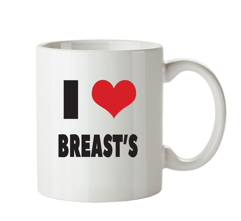 I LOVE BREASTS I Love Mug Personalised ADULT OFFICE MUG