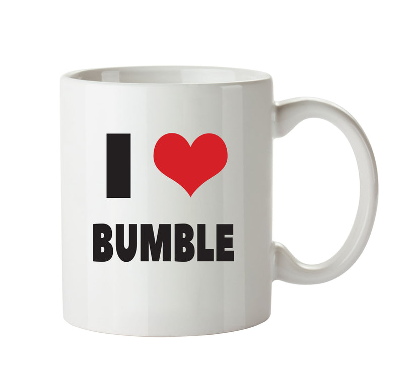 I LOVE BUMBLE I Love Mug Personalised ADULT OFFICE MUG