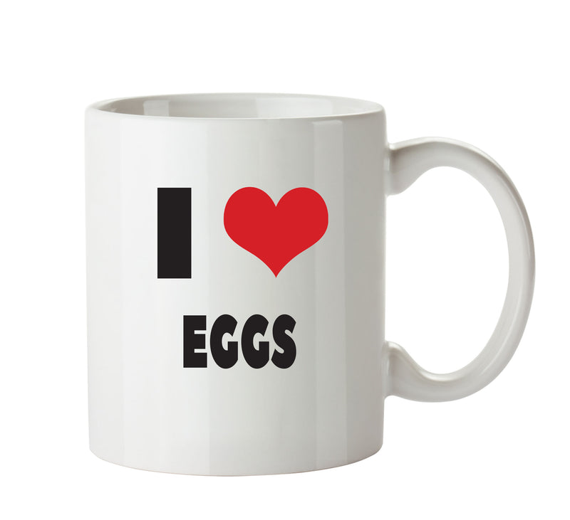 I LOVE EGGS I Love Mug Personalised ADULT OFFICE MUG