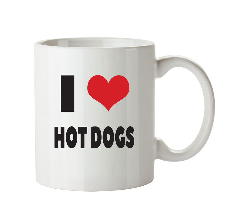 I LOVE HOT DOGS I Love Mug Personalised ADULT OFFICE MUG
