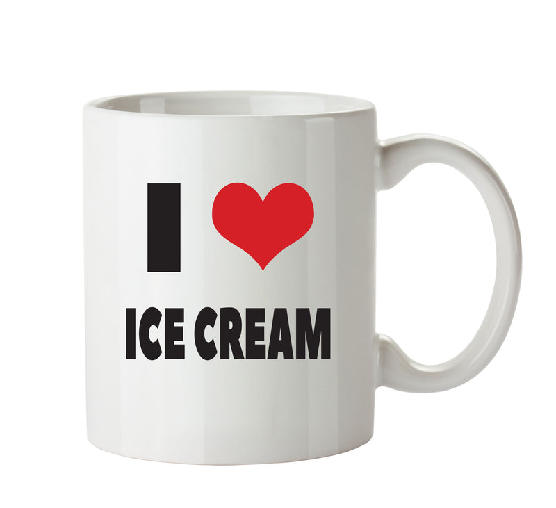I LOVE ICE CREAM I Love Mug Personalised ADULT OFFICE MUG