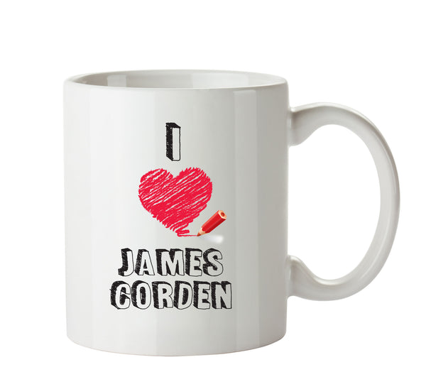 I Love James Corden Mug Celebrity Mug Gift Office Mug