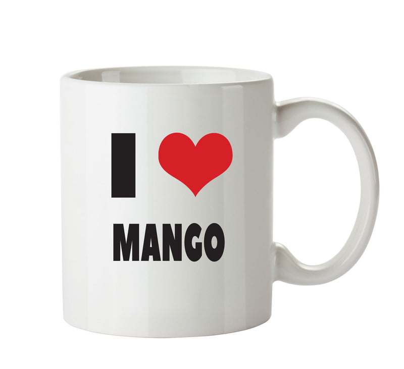 I LOVE MANGO I Love Mug Personalised ADULT OFFICE MUG
