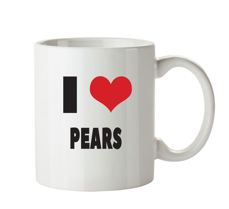 I LOVE PEARS I Love Mug Personalised ADULT OFFICE MUG