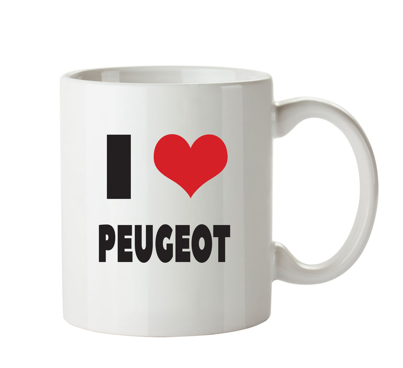I LOVE PEUGEOT I Love Mug Personalised ADULT OFFICE MUG