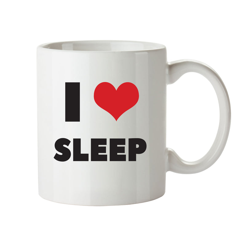I LOVE SLEEP I Love Mug Personalised ADULT OFFICE MUG