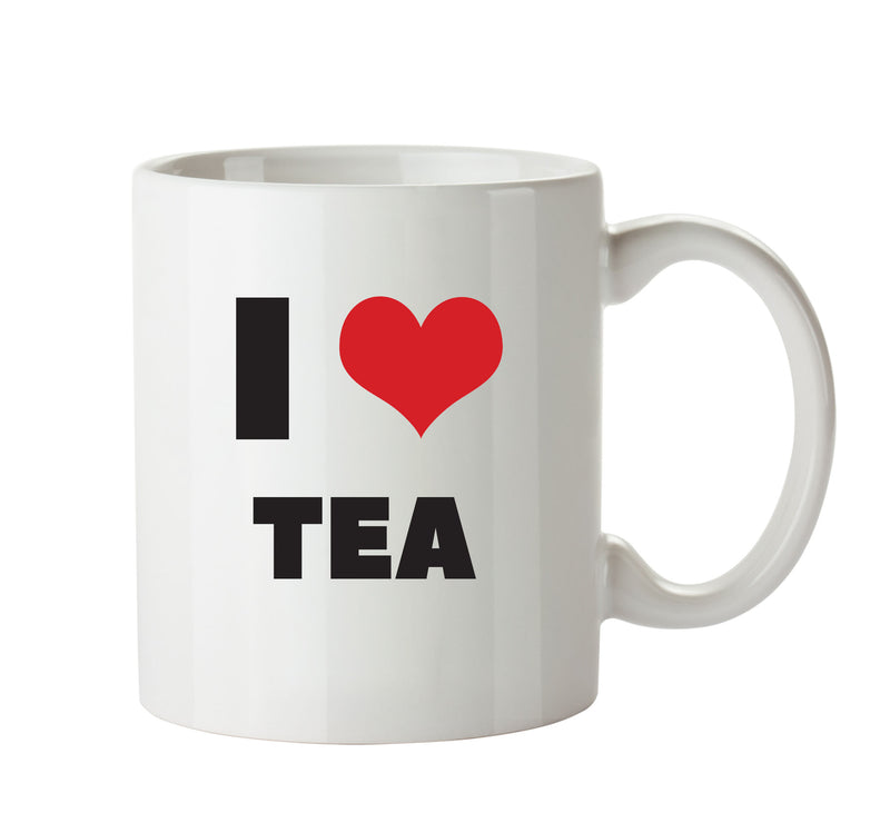 I LOVE TEA I Love Mug Personalised ADULT OFFICE MUG