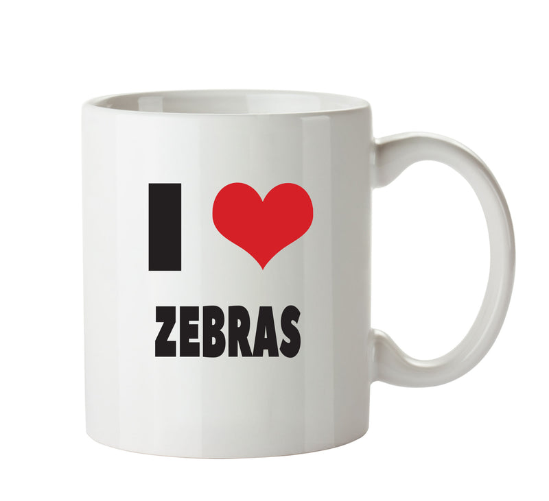 I LOVE ZEBRAS I Love Mug Personalised ADULT OFFICE MUG