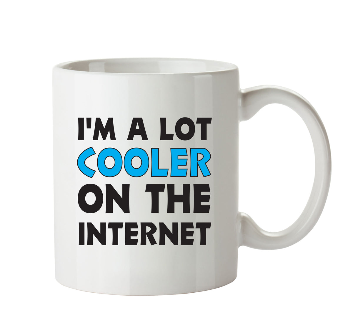 I'm A Lot Cooler On The Internet - Adult Mug – printed mug product image 1
