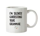 I'm Silently Correcting Your Grammar - Adult Mug