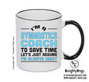 IM A Gymnastics Coach TO SAVE TIME LETS JUST ASSUME IM ALWAYS RIGHT 2 Printed Mug Office Funny