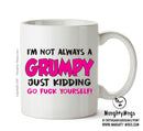 I'm Not Always Grumpy - Adult Mug