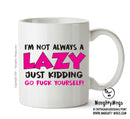 I'm Not Always Lazy - Adult Mug