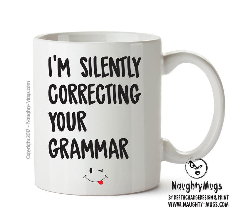 I'm Silently Correcting Your Grammar - Adult Mug