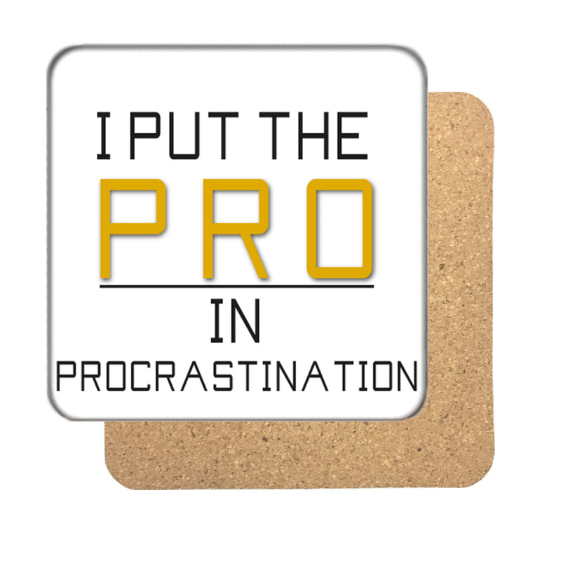 Put the 'Pro' in Procrastination Drinks Coaster