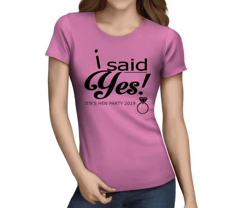 I Said Yes Black Custom Hen T-Shirt - Any Name - Party Tee