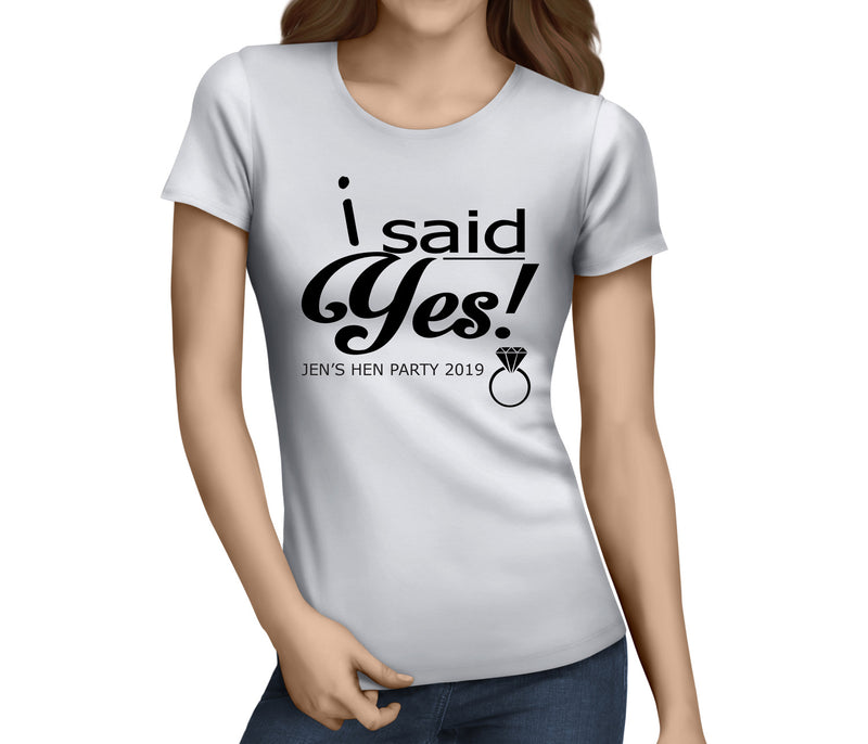 I Said Yes Black Custom Hen T-Shirt - Any Name - Party Tee