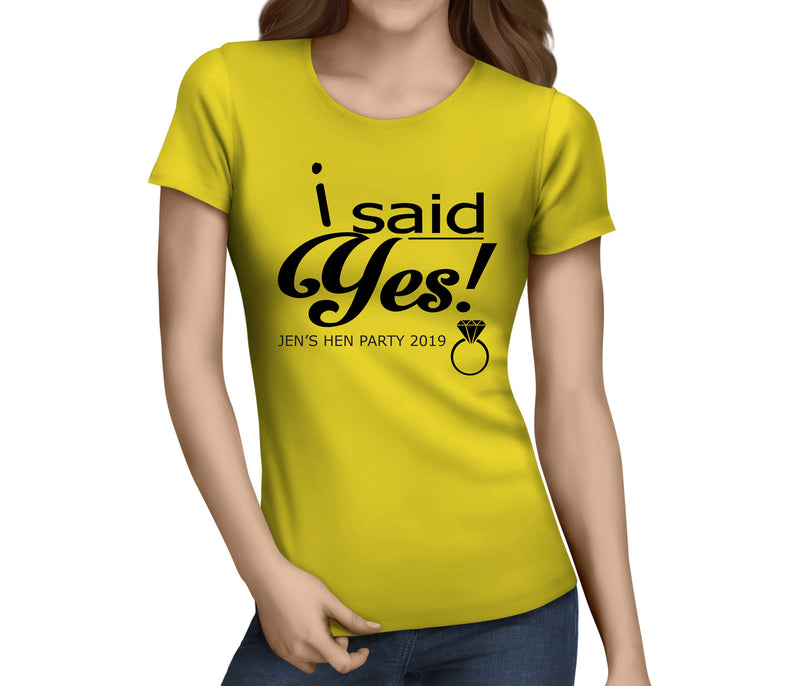 I Said Yes Black Custom Hen T-Shirt - Any Name - Party Tee