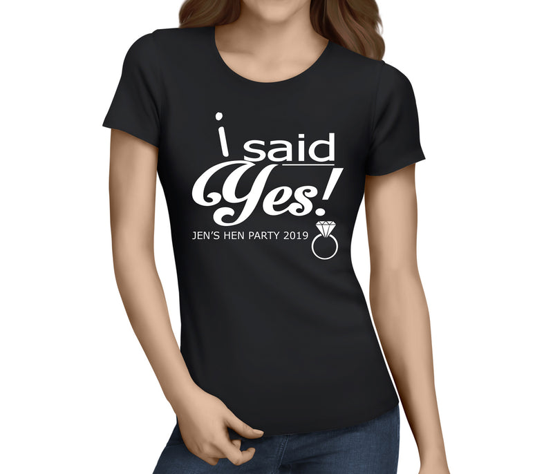 I Said Yes White Custom Hen T-Shirt - Any Name - Party Tee