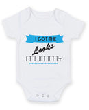 I Got the Looks from my Mummy Baby Grow Bodysuit