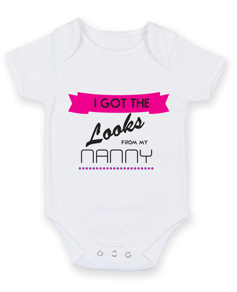 I Got the Looks from my Nanny Baby Grow Bodysuit