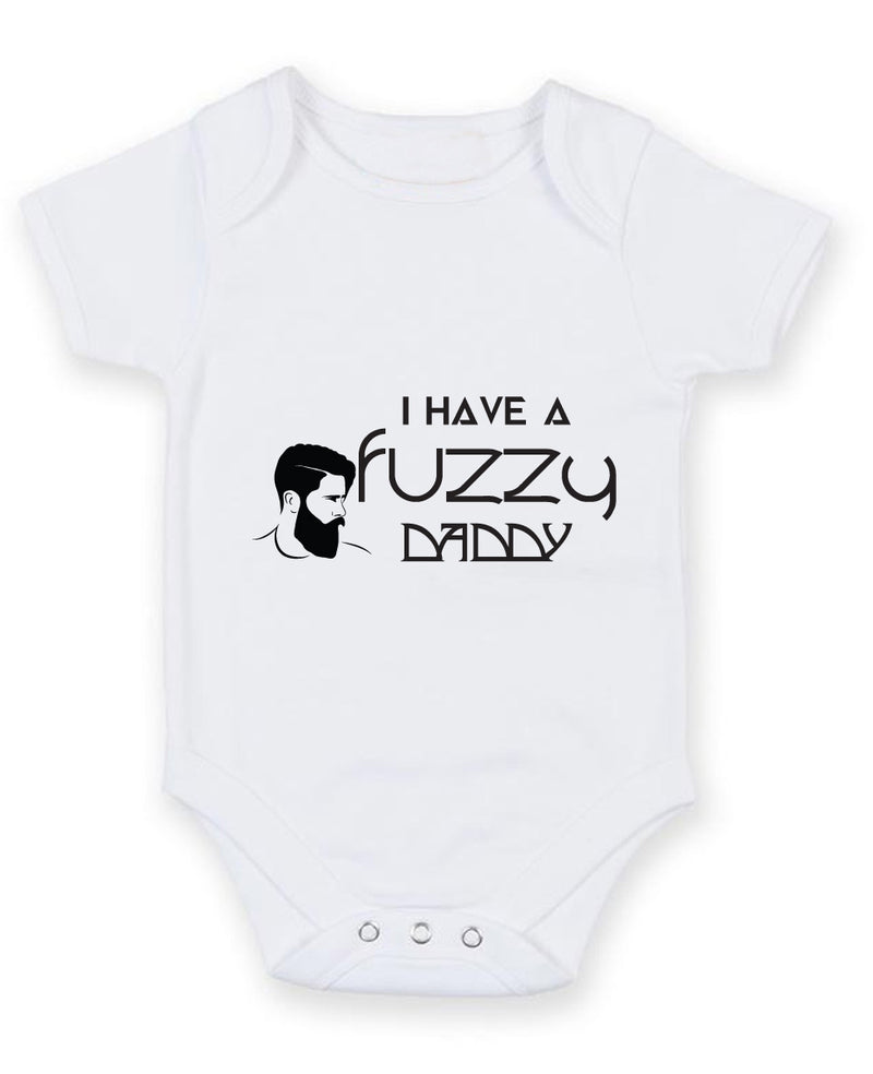 I Have A Fuzzy Daddy Beard Baby Grow Bodysuit