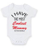 I Have The Most Coolest Mommy In The World Baby Grow Bodysuit
